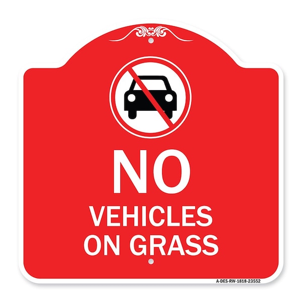 Signmission Designer Series Sign-No Vehicles on Grass, Red & White Aluminum Sign, 18" x 18", RW-1818-23552 A-DES-RW-1818-23552 - main